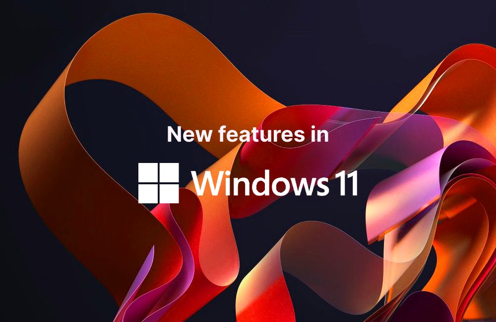 9 New Features of Windows 11