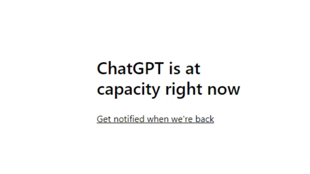 ChatGPT is at capacity error;When Will ChatGPT be Back Up| What is Wrong with it