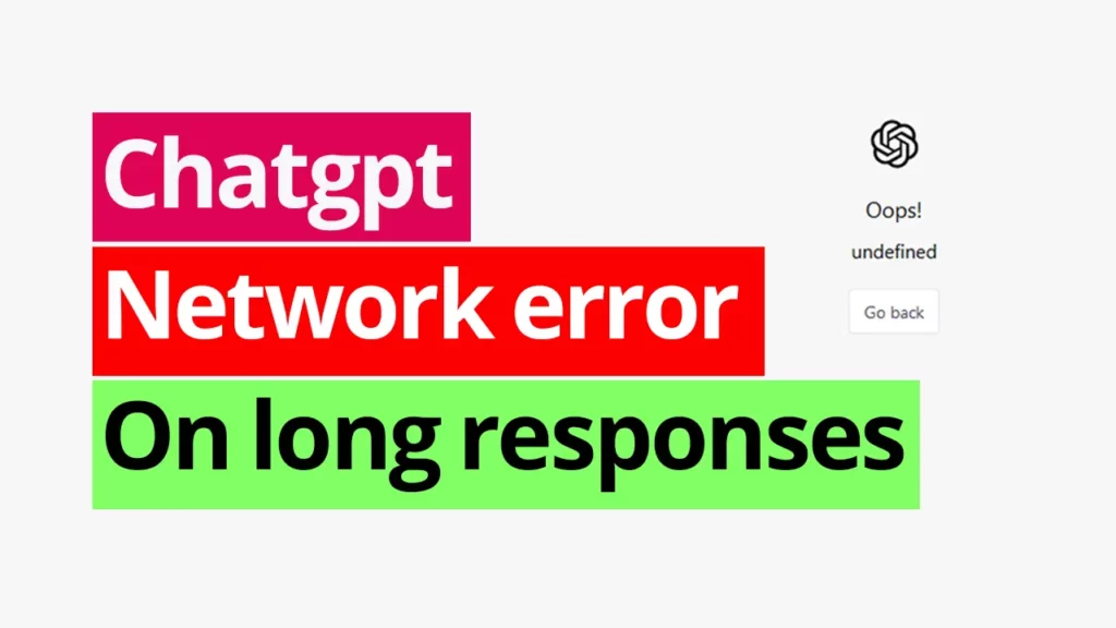 ChatGPT Network error on long responses; When Will ChatGPT be Back Up| What is Wrong with it