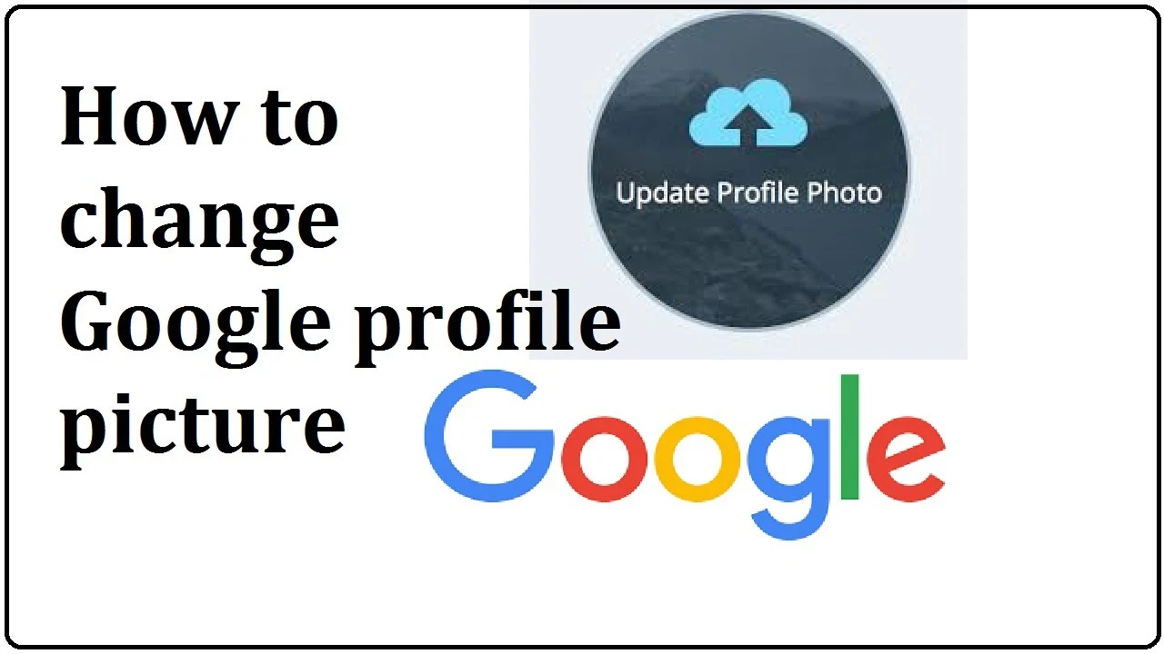 How to Change Your Google Profile Picture? Get Easy & Quick Steps!