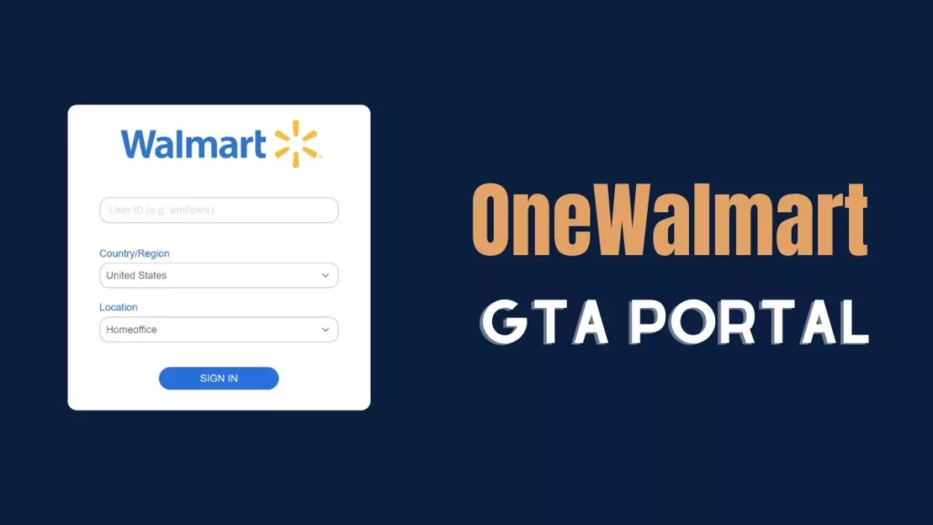 OneWalmart-GTA-Portal-login;How to Login to OneWalmart GTA Portal? (2023)